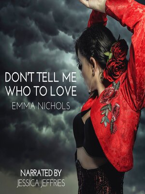 cover image of Don't Tell Me Who to Love